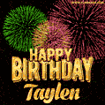 Wishing You A Happy Birthday, Taylen! Best fireworks GIF animated greeting card.