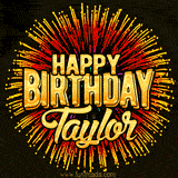 Golden 'Happy Birthday Taylor' text accompanied by animated rainbow fireworks for a festive animated greeting.