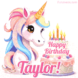 An adorable animated unicorn with soft pastel colors sits beside a birthday cake with glowing candles, and a pink 'Happy Birthday Taylor!' words.