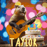 Animated birthday GIF showing a capybara playing guitar and singing beside a birthday cake with the name Taylor in large letters and colorful bokeh lights in the background.
