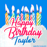 A cheerful animated GIF featuring colorful lit birthday candles on a white cake, with the text 'Happy Birthday Taylor' in bold red and blue script on a bright blue background.