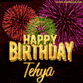 Wishing You A Happy Birthday, Tehya! Best fireworks GIF animated greeting card.