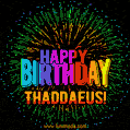 New Bursting with Colors Happy Birthday Thaddaeus GIF and Video with Music