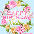 Beautiful Birthday Flowers Card for Thalia with Animated Butterflies