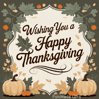 An animated image for Thanksgiving featuring a central greeting framed by green and beige oak leaves, Pumpkins and acorns complete the design, all set against a soft, dark green background.