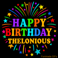 Vibrant animated GIF with 'Happy Birthday Thelonious' in rainbow-colored text, surrounded by colorful stars and fireworks on a black background.