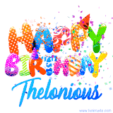 Animated GIF with colorful, festive 'Happy Birthday Thelonious' text decorated with patterns, a party hat, and falling confetti. A vibrant and cheerful design for birthday celebrations.