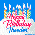 Happy Birthday GIF for Theodor with Birthday Cake and Lit Candles