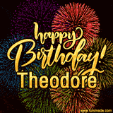 A vibrant display of multicolor fireworks with the text 'Happy Birthday Theodore' written in gold, glowing beautifully in front of the explosive background.