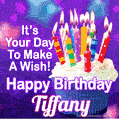 It's Your Day To Make A Wish! Happy Birthday Tiffany!
