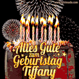 A chocolate birthday cake with glowing candles, the German text 'Alles Gute zum Geburtstag Tiffany,' and vibrant fireworks lighting up the background in an animated GIF.