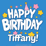 Colorful animated birthday card with the text 'HAPPY BIRTHDAY Tiffany!' in a white playful font surrounded by stars, hearts, and a party hat on a blue background.