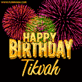 Wishing You A Happy Birthday, Tikvah! Best fireworks GIF animated greeting card.