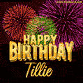 Wishing You A Happy Birthday, Tillie! Best fireworks GIF animated greeting card.
