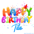 Happy Birthday Tito - Creative Personalized GIF With Name