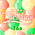 Happy Birthday Image for Toa. Colorful Birthday Balloons GIF Animation.