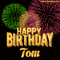 Wishing You A Happy Birthday, Tom! Best fireworks GIF animated greeting card.