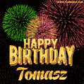 Wishing You A Happy Birthday, Tomasz! Best fireworks GIF animated greeting card.