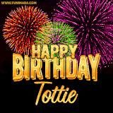 A golden 'Happy Birthday Tottie' message with vibrant fireworks in the background, creating a festive and celebratory vibe in this animated name GIF.