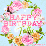 A charming animated GIF featuring 'Happy Birthday Totty' in pink and green text, surrounded by delicate roses, leaves, and fluttering butterflies on a soft light blue pastel background.