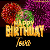 A golden 'Happy Birthday Tova' message with vibrant fireworks in the background, creating a festive and celebratory vibe in this animated name GIF.