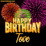A golden 'Happy Birthday Tove' message with vibrant fireworks in the background, creating a festive and celebratory vibe in this animated name GIF.
