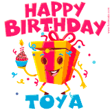 A vibrant and funny gift box character with a happy face dancing with a cupcake and the text 'Happy Birthday Toya,' surrounded by animated confetti and party vibes.