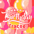 Happy Birthday Tracee - Colorful Animated Floating Balloons Birthday Card