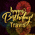 Happy Birthday, Travis! Celebrate with joy, colorful fireworks, and unforgettable moments.