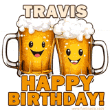 Animated GIF with name Travis featuring two smiling beer mugs with frothy tops, toasting in celebration. The text reads 'Travis, Happy Birthday!' in bold letters.
