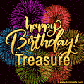 Happy Birthday, Treasure! Celebrate with joy, colorful fireworks, and unforgettable moments. Cheers!