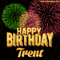 Wishing You A Happy Birthday, Trent! Best fireworks GIF animated greeting card.