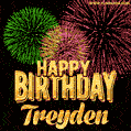 Wishing You A Happy Birthday, Treyden! Best fireworks GIF animated greeting card.