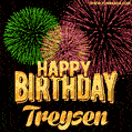 Wishing You A Happy Birthday, Treysen! Best fireworks GIF animated greeting card.