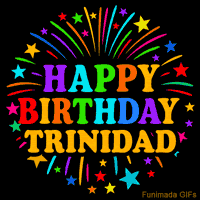 Vibrant animated GIF with 'Happy Birthday Trinidad' in rainbow-colored text, surrounded by colorful stars and fireworks on a black background.