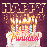 A colorful birthday cake topped with lit candles, with the words 'Happy Birthday Trinidad' in bold glowing letters on a burgundy background. Animated flames add a festive touch.