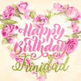 A stunning heart made of pink roses surrounds the elegant script text 'Happy Birthday Trinidad' on a soft beige background. Animated sparkles add a magical and festive feel.