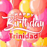 A vibrant name GIF featuring colorful balloons in shades of pink, orange, and yellow with the bold text 'Happy Birthday Trinidad' in festive fonts, creating a lively birthday vibe.