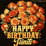 Animated bouquet of orange roses with moving butterfles and golden 'Happy Birthday Triniti' text, surrounded by sparkling accents and a dark backdrop for a luxurious feel.