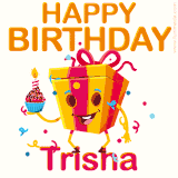 A vibrant and funny gift box character with a happy face dancing with a cupcake and the text 'Happy Birthday Trisha,' surrounded by animated confetti and party vibes.
