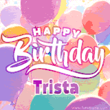 A vibrant name GIF featuring colorful balloons in shades of pink, orange, and yellow with the bold text 'Happy Birthday Trista' in festive fonts, creating a lively birthday vibe.