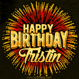 Golden 'Happy Birthday Tristin' text accompanied by animated rainbow fireworks for a festive animated greeting.