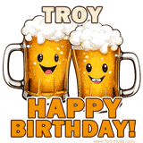 Animated GIF with name Troy featuring two smiling beer mugs with frothy tops, toasting in celebration. The text reads 'Troy, Happy Birthday!' in bold letters.