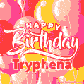 Happy Birthday Tryphena - Colorful Animated Floating Balloons Birthday Card