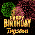 Wishing You A Happy Birthday, Tryston! Best fireworks GIF animated greeting card.