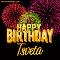 Wishing You A Happy Birthday, Tsveta! Best fireworks GIF animated greeting card.