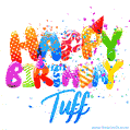 Happy Birthday Tuff - Creative Personalized GIF With Name