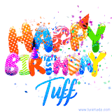 Animated GIF with colorful, festive 'Happy Birthday Tuff' text decorated with patterns, a party hat, and falling confetti. A vibrant and cheerful design for birthday celebrations.