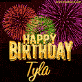 Wishing You A Happy Birthday, Tyla! Best fireworks GIF animated greeting card.