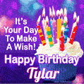 It's Your Day To Make A Wish! Happy Birthday Tylar!